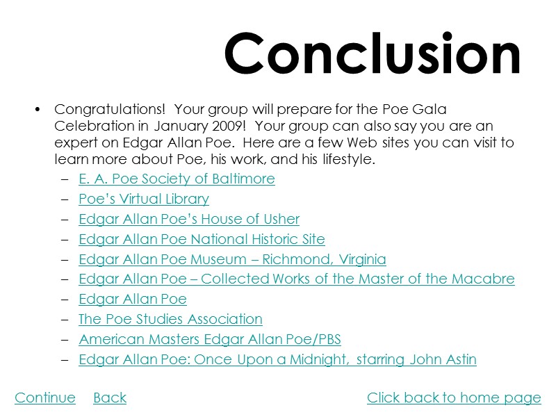 Conclusion Congratulations!  Your group will prepare for the Poe Gala Celebration in January